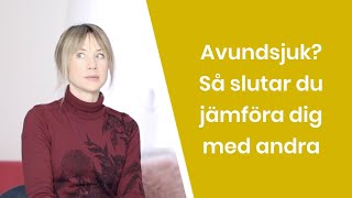 Avundsjuk? Så hanterar du din avundsjuka och slutar jämföra dig med andra (4 steg)