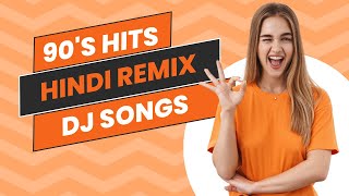 90s Hit Hindi DJ Remix Song | Non-stop Bollywood
