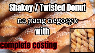 Shakoy,beribid,twisted donut.,😘na pang negosyo With complete costing❤