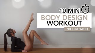 10 MIN BODY DESIGN WORKOUT | Full Body Tone \u0026 Sculpt in 2024, No Equipment | Eylem Abaci