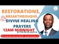 RESTORATIONS, BREAKTHROUGHS AND DIVINE HEALING PRAYERS