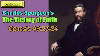 Genesis 49:23-24  -  The Victory of Faith || Charles Spurgeon’s Sermon