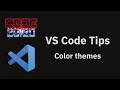 VS Code tips — Changing the color themes