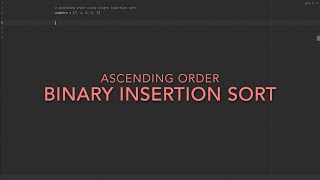 7. Binary Insertion Sort Python Practice