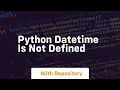 python datetime is not defined