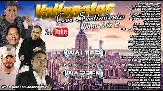 VALLENATOS Con Sentimiento VIDEO MIX VOL.2 - DJ WARREN & WALTER DJ PROJECT))