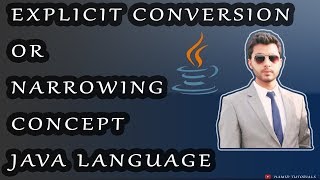 Explicit Conversion/Narrowing concept in java | Hamid Tutorials |