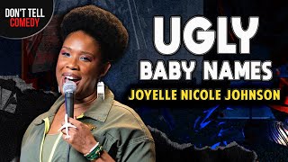 Ugly Baby Names | Joyelle Nicole Johnson | Stand Up Comedy