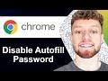 How To Disable AutoFill Password in Google Chrome (Step By Step)