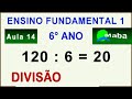 DIVISÃO - 3 EXERCÍCIOS  -  6° ANO  -  ENSINO FUNDAMENTAL 1  - PRIMEIRO SEMESTRE - AULA 14 - PARTE 02