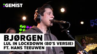 Bjørgen ft. Hans Teeuwen - Lul in Lockdown (80's versie) | Live bij 538