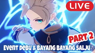 LIVE  Debu & Bayng Bayang Salju PART 2 - Genshin Impact V 2.3