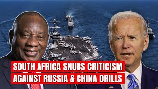 South Africa causes international stir with joint naval drills alongside Russia and China