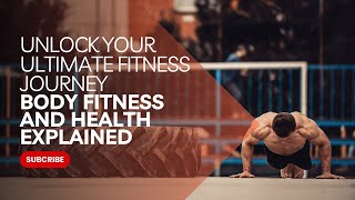 Body Fitness and Health