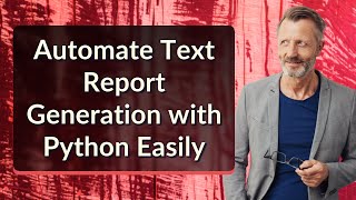 Automate Text Report Generation with Python Easily