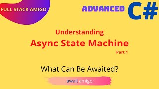Advanced C# - Understanding Async State Machine - Part 1 - Awaitable/Awaiter Pattern - A Deeper Look