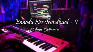 Ennodu Nee Irundhaal | I | A. R. Rahman | Vikram, Amy Jackson | Shankar | Sujit Rahmaniac