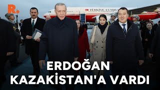 Cumhurbaşkanı Erdoğan Kazakistan'da