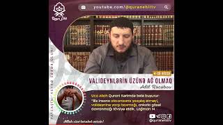 ☝️ “Mənə və ata-anana şükür et. അക്‌സിർ ദോൻ മനാദിർ!” ▪️ Valideynlərin üzünə ağ olmaq | 4-cü hissə 👉