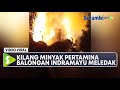 Kilang Minyak Pertamina Balongan Indramayu Meledak, Api Membumbung Tinggi hingga Lima Kilometer