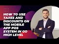 How to Use Taxes and Discounts on the Mobile App POS System in Go high level #gohighlevel