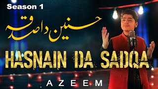 Hasnain Da Sadqa By Azeem | Naat | Mountain Studio Season 01