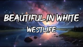 Westlife - Beautiful in white (Lyrics)