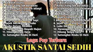 Akustik Gitar Santai Pop Terbaru 2024🌺 Lagu Pop Indonesia Sedih Bikin Nangis