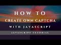 CREATE  CAPTCHA WITH JAVASCRIPT | JavaScript Tutorial