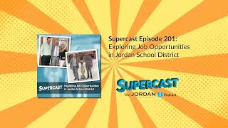 Supercast Episode 201: Exploring Job Opportunities in Jordan School District