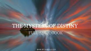 The Mastery of Destiny James Allen Full Audiobook PART ONE