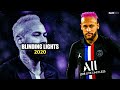 Neymar Jr ● Blinding Lights ● Skills & Goals 2020