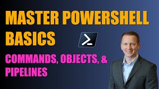 Mastering PowerShell Basics: Understanding Objects, Pipelines, and Essential Commands