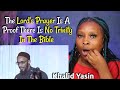 CHRISTIAN REACTS to The lord's Prayer Is An Evidence Against Trinity - Khalid Yasin