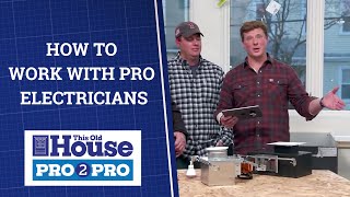 This Old House | Pro2Pro: How To Work With Pro Electricians