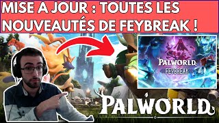 PALWORLD : TOUT SAVOIR SUR LES NOUVEAUTÉS MAJEURES DE LA MISE A JOUR FEYBREAK