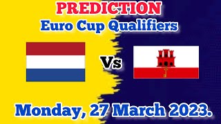 Netherlands vs Gibraltar Prediction and Betting Tips | March 27th 2023