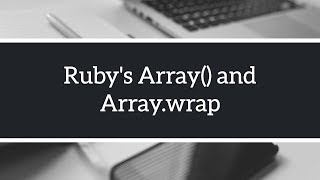 Removing conditionals with Ruby's Array wrap method