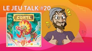 [REVIEW] JEUTALK #20 Coatl, des prêtres, des serpents et des couleurs !