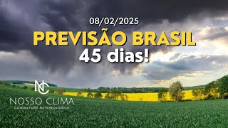 PREVISÃO BRASIL 45 DIAS! ( 08/02/25 )