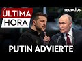 ÚLTIMA HORA | Putin advierte que el ataque de Ucrania a Kursk es una gran provocación