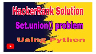 Set union Operation || HackerRank Solution || Using Python