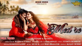 Med Re | Full video | Sandip \u0026 Susmita New Santali song 2023