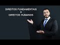 Direitos fundamentais X Direitos Humanos | Entenda a diferença