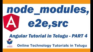 Angular Project Structure - node_modules, src, e2e , others | Angular Tutorial in Telugu Part 4