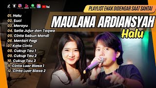 Maulana Ardiansyah - HALU | SUCI | MERAYU | SETIA JUJUR DAN TAQWA | SKA REGGAE | POP TERPOPULER 2024