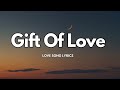 Gift of Love: From My Heart to Yours 