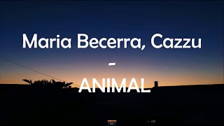 Maria Becerra, Cazzu - ANIMAL (Lyrics / Letra)🎵