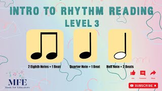 Intro to Rhythm Reading - Level 3 - Eighth Notes, Quarter Notes and Half Notes