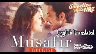 Musafir (Reprise) Song Lyrical | English Translation | Sweetiee Weds NRI || Arijit Singh || Feb Here